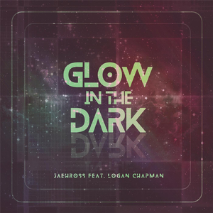 Glow in the Dark (feat. Logan Chapman)