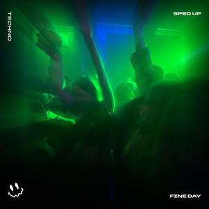 FINE DAY ANTHEM - (TECHNO SPED UP)