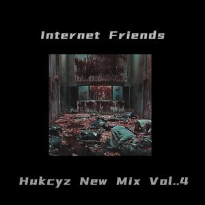 Knife Party-Internet Friends （Hukcyz New Mix Vol.4）（Hukcyz remix）