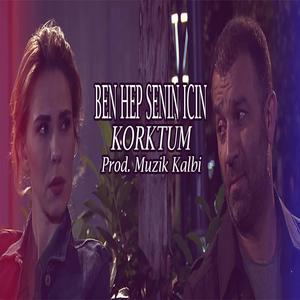 Ben Hep Senin İçin Korktum