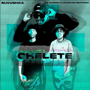 Chelete (feat. Bayor97, Dlwex Rsa, Barll Rock & Mdk Washa)
