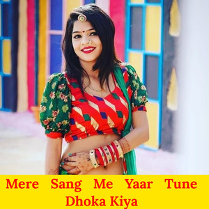 Mere Sang Me Yaar Tune Dhoka Kiya