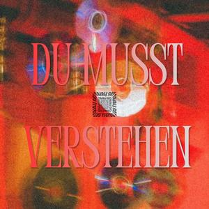 Du musst verstehen