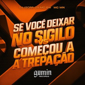 Se Voce Deixar no Sigilo Vs Começou a Trepaçao