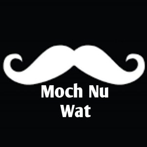 Moch Nu Wat
