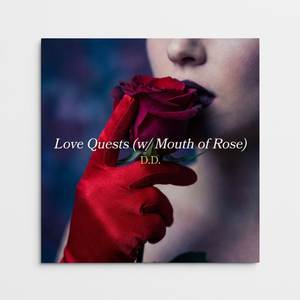 Love Quests (w/ Mouth of Rose)