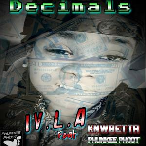 Decimals (feat. KnwBetta & Phunkee Phoot)