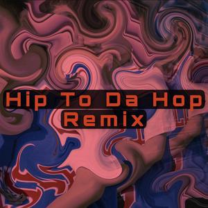 Hip To The Hop (台州话Remix)
