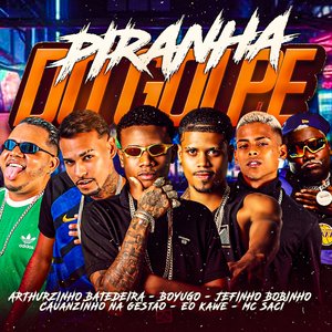 Piranha do Golpe (feat. MC Saci, Arthurzinho Batedeira & eo Kawe)