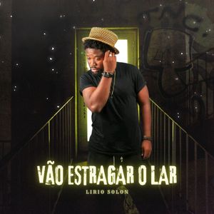 Vão Estragar o Lar