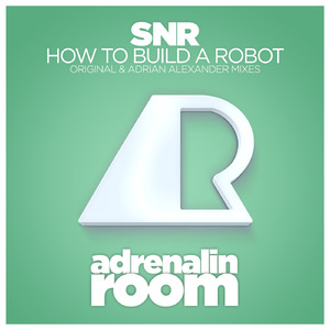 How to Build a Robot (Adrian Alexander Remix)