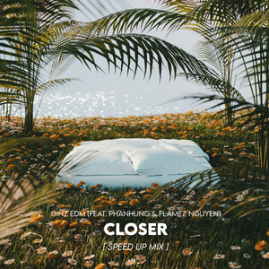 Closer (Speed Up Mix)