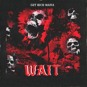 WAIT (feat. GRM Dior & GRM KilroyTop)