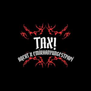 TAX! (feat. emirhanyungestpapi) (SZN24)