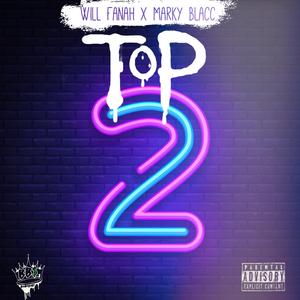 Top 2 (feat. Will Fanah)