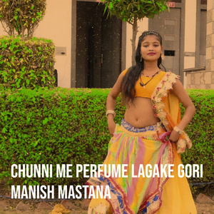 Chunni Me Perfume Lagake Gori