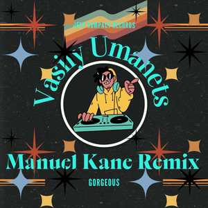 Gorgeous (Manuel Kane Remix)