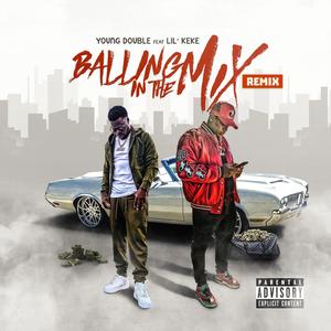 Balling In The Mix (feat. Lil' KeKe) (Remix)