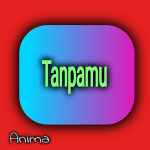 Tanpamu