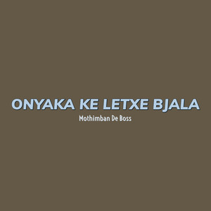 Onyaka Ke Letxe Bjala