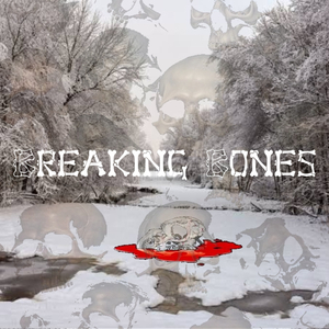Breaking Bones