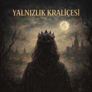 Yalnızlık Kraliçesi