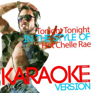 Tonight Tonight (In the Style of Hot Chelle Rae) [Karaoke Version]