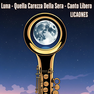Luna / Carezza / Canto Libero