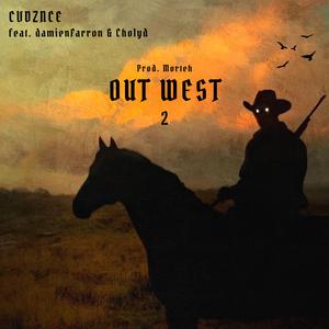 OUT WEST 2 (feat. damienfarron & Cholyd)