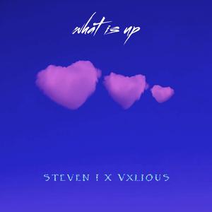 what is up (feat. Vxlious)