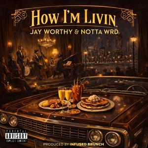 How I'm Livin (feat. Jay Worthy)