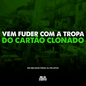 Vem Fuder Com a Tropa do Cartão Clonado