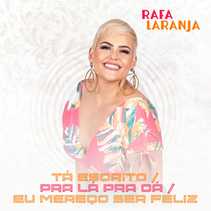 Tá Escrito / Pra Lá pra Cá / Eu Mereço Ser Feliz