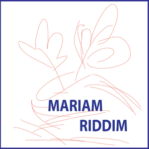 MARIAM RIDDIM (feat. Munye Script)
