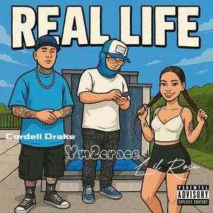 Real Life (feat. Cordell Drake & Lil Rose)