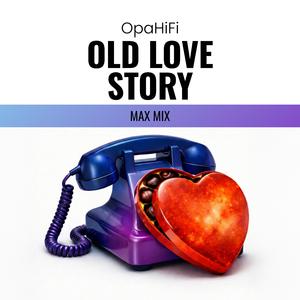 Old Love Story (Max Mix)