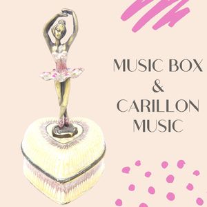 Music Box & Carillon Music