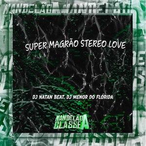 Super Magrão Stereo Love