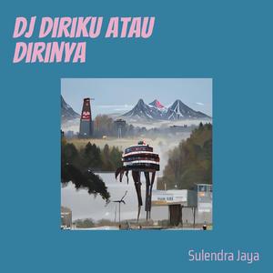 Dj Diriku Atau Dirinya
