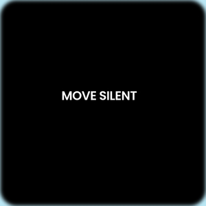 Move Silent