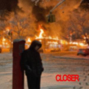 Closer (feat. Kingvan)