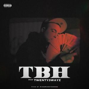 TBH (feat. Twenty3wayz)