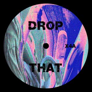 DROP THAT