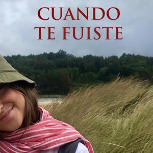Cuando te fuiste
