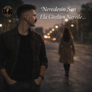 Şaban Gedik - Neredesin Sen Ela Gözlüm Nerde...