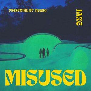 MISUSED