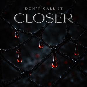 Don't call it closer