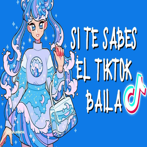 Baila si te sabes el TikTok