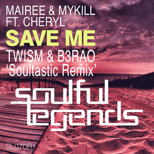 Save Me (Twism & B3Rao Soultastic Remix)