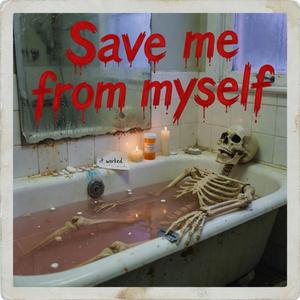 save me from myself
